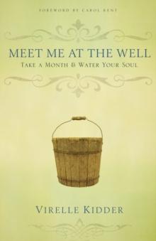 Meet Me At The Well : Take a Month and Water Your Soul