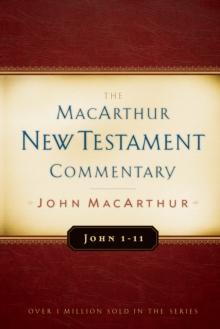 John 1-11 MacArthur New Testament Commentary