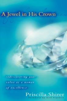 Jewel in His Crown : Rediscovering Your Value as a Woman of Excellence