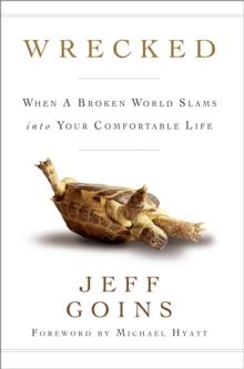 Wrecked : When a Broken World Slams into Your Comfortable Life