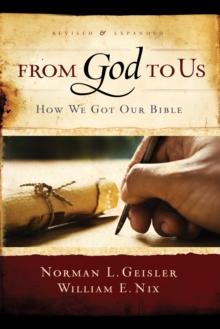 From God To Us Revised and Expanded : How We Got Our Bible