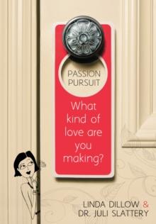 Passion Pursuit : What Kind of Love Are You Making?