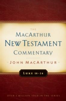 Luke 18-24 MacArthur New Testament Commentary