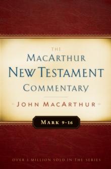 Mark 9-16 MacArthur New Testament Commentary