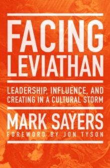 Facing Leviathan : Leadership, Influence, and Creating in a Cultural Storm