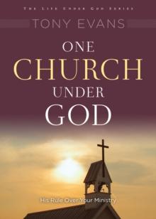 One Church Under God : His Rule Over Your Ministry