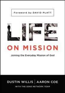 Life on Mission : Joining the Everyday Mission of God