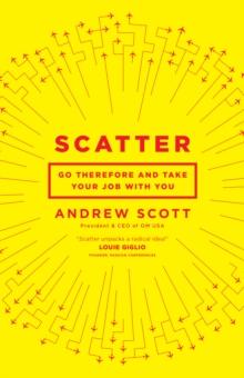 Scatter : Go Therefore and Take Your Job With You