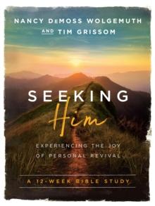 Seeking Him : Experiencing the Joy of Personal Revival