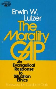 Morality Gap : An Evangelical Response to Situation Ethics