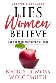 Lies Women Believe : And the Truth that Sets Them Free