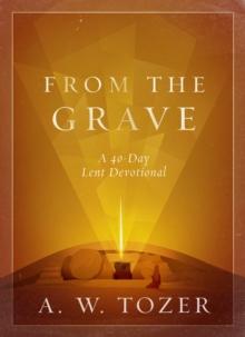 From the Grave : A 40-Day Lent Devotional