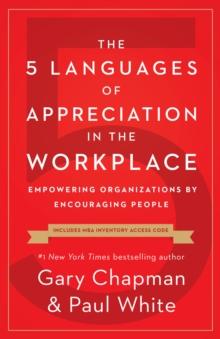 5 Languages of Appreciation in the Workplace : Empowering Organizations by Encouraging People