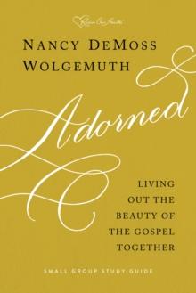 Adorned Study Guide : Living Out the Beauty of the Gospel Together