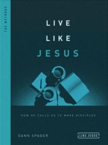 Live Like Jesus : How He Calls us to Make Disciples