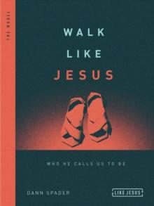 Walk Like Jesus : Who He Calls Us to Be