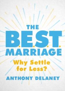 B.E.S.T. Marriage : Why Settle for Less?