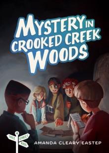 Mystery in Crooked Creek Woods : Tree Street Kids (Book 4)