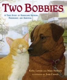 Two Bobbies : A True Story of Hurricane Katrina, Friendship, and Survival