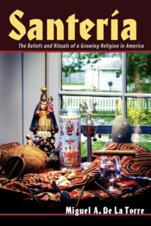 Santeria : The Beliefs and Rituals of a Growing Religion in America.