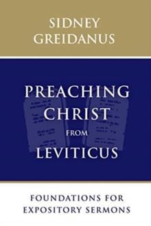 Preaching Christ from Leviticus : Foundations for Expository Sermons