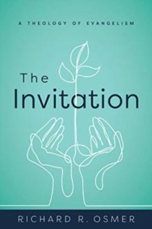 The Invitation : A Theology of Evangelism