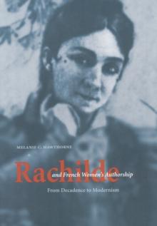 Rachilde and French Women's Authorship : From Decadence to Modernism