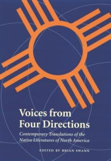 Voices from Four Directions : Contemporary Translations of the Native Literatures of North America