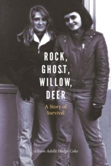 Rock, Ghost, Willow, Deer : A Story of Survival