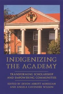 Indigenizing the Academy : Transforming Scholarship and Empowering Communities