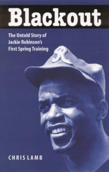 Blackout : The Untold Story of Jackie Robinson's First Spring Training