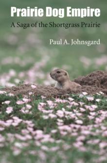 Prairie Dog Empire : A Saga of the Shortgrass Prairie