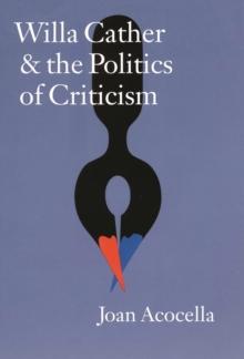 Willa Cather and the Politics of Criticism