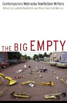 Big Empty : Contemporary Nebraska Nonfiction Writers