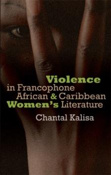 Violence in Francophone African and Caribbean Women's Literature