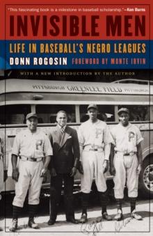 Invisible Men : Life in Baseball's Negro Leagues