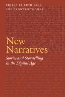 New Narratives : Stories and Storytelling in the Digital Age