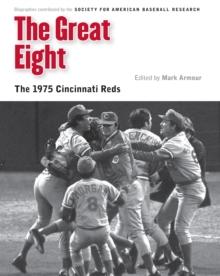 Great Eight : The 1975 Cincinnati Reds