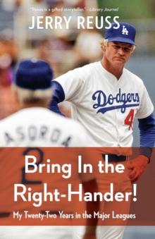 Bring In the Right-Hander! : My Twenty-Two Years in the Major Leagues