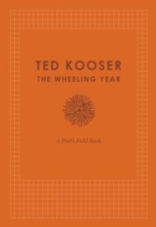 Wheeling Year : A Poet's Field Book