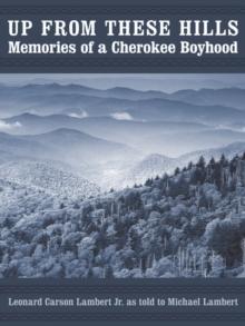 Up from These Hills : Memories of a Cherokee Boyhood