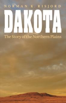 Dakota : The Story of the Northern Plains