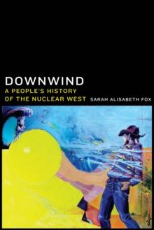 Downwind : A People's History of the Nuclear West