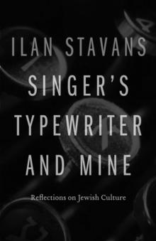 Singer's Typewriter and Mine : Reflections on Jewish Culture