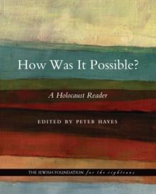 How Was It Possible? : A Holocaust Reader