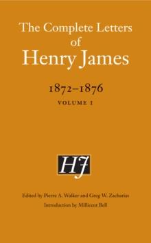 The Complete Letters of Henry James, 1872-1876 : Volume 1