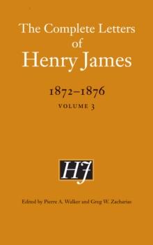 The Complete Letters of Henry James, 1872-1876 : Volume 3