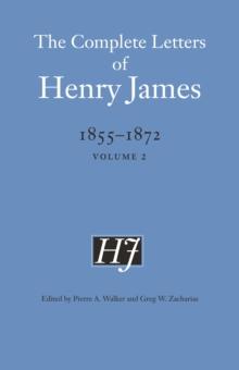 The Complete Letters of Henry James, 1855-1872 : Volume 2