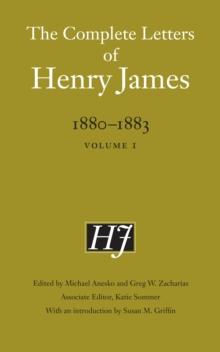 The Complete Letters of Henry James, 1880-1883 : Volume 1