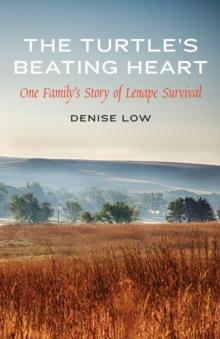 Turtle's Beating Heart : One Family's Story of Lenape Survival